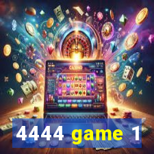 4444 game 1